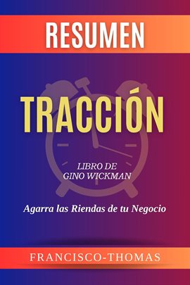 Cover image for Resumen de Tracción  Libro de  Gino Wickman:Agarra las Riendas de tu Negocio