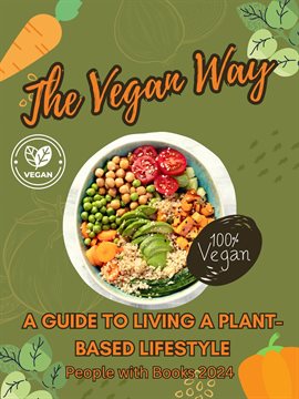 Cover image for The Vegan Way: A Guide to Living a Plant-Based Lifestyle