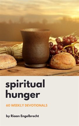 Cover image for Spiritual Hunger: 60 Weekly Devotionals