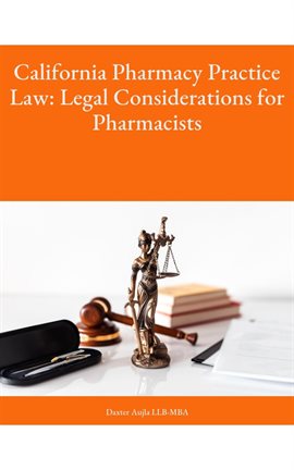 Cover image for California Pharmacy Practice Law: Legal Considerations for Pharmacists