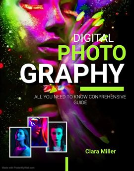 Cover image for Digital Photography: All you Need to Know Comprehensive Guide