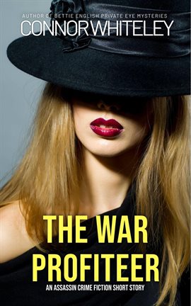 Cover image for The War Profiteer: An Assassin Crime Fiction Short Story