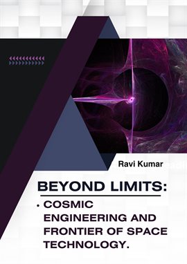 Cover image for Beyond Limits: Cosmic Engineering and Frontier of Space Technology