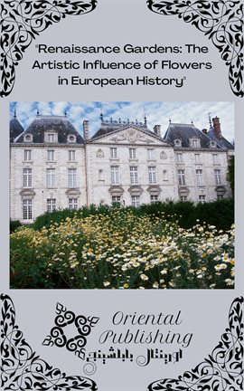 Cover image for Renaissance Gardens: The Artistic Influence of Flowers in European History