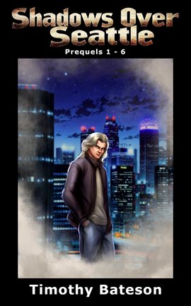 Imagen de portada para Shadows Over Seattle: Prequels 1-6