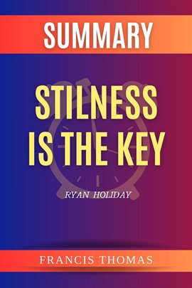 Cover image for Summary of Stilness Is the Key by Ryan Holiday