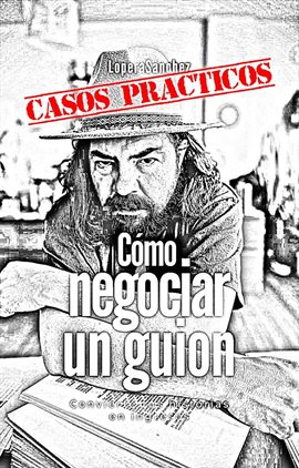 Cover image for Casos Prácticos - cómo negociar un guion