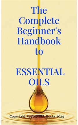 Imagen de portada para The Complete Beginner's Handbook to Essential Oils