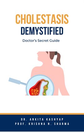 Imagen de portada para Cholestasis Demystified: Doctor's Secret Guide