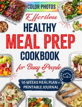 Cover image for Effortless Healthy Meal Prep Cookbook for Busy People: Savor the Vitality with Quick & Nutritious...
