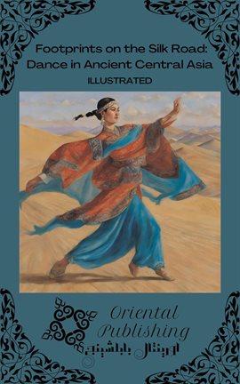 Cover image for Footprints on the Silk Road: Dance in Ancient Central Asia