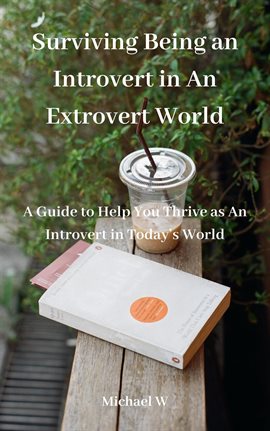 Cover image for Surviving Being an Introvert in An Extrovert World