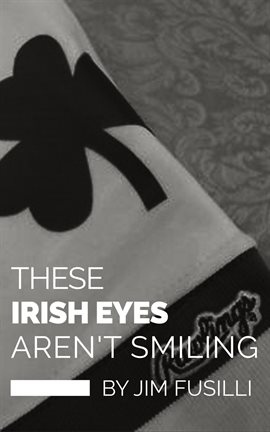 Cover image for These Irish Eyes Aren't Smiling