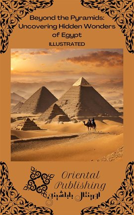 Cover image for Beyond the Pyramids Uncovering Hidden Wonders of Egypt