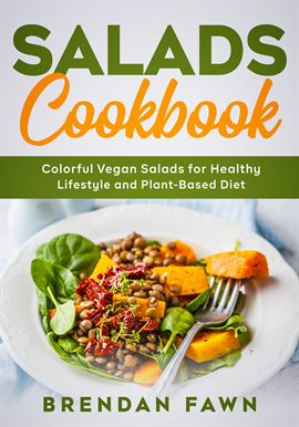 Cover image for Salads Cookbook, Colorful Vegan Salads for Healthy Lifestyle and Plant-Based Diet