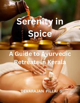 Cover image for Serenity in Spice: A Guide to Ayurvedic Retreats in Kerala