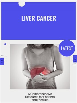 Cover image for Liver Cancer: A Comprehensive Resource for Patients and Families