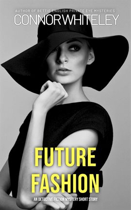 Cover image for Future Fashion: A Detective Fiction Mystery Short Story