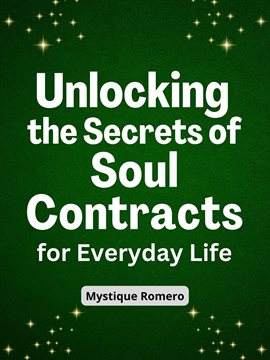 Cover image for Unlocking the Secrets of Soul Contracts for Everyday Life