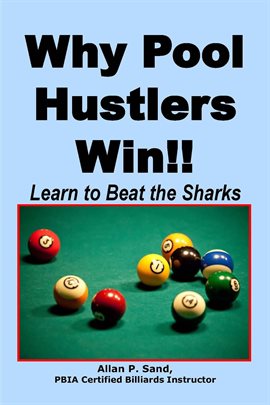 Cover image for Why Pool Hustlers Win!! - Learn to Beat the Sharks