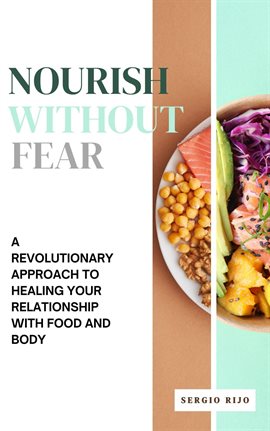 Cover image for Nourish Without Fear: A Revolutionary Approach to Healing Your Relationship With Food and Body