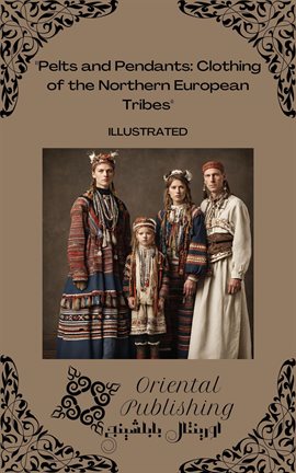 Cover image for Pelts and Pendants: Clothing of the Northern European Tribes