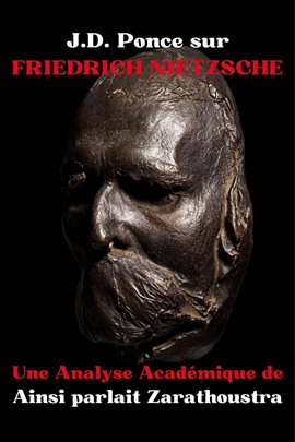J.d. Ponce Sur Friedrich Nietzsche : Une Analyse Académique D'ainsi Parlait Zarathoustra