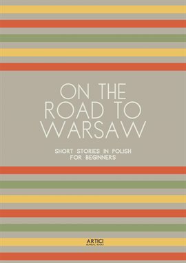 Cover image for On the Road to Warsaw: Short Stories in Polish for Beginners