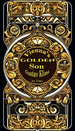 Cover image for Vienna's Golden Son Gustav Klimt