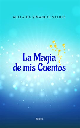 Cover image for La magia de mis Cuentos
