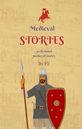 Cover image for Medieval Stories: 40 Fictional Medieval Stories