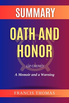 Cover image for Summary of Oath and Honor by Liz Cheney: A Memoir and a Warning