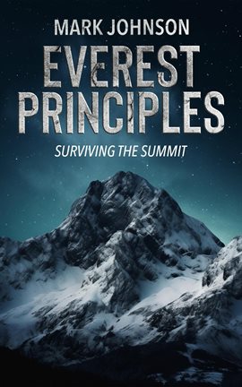 Cover image for Everest Principles: Surviving the Summit, Learning and Leading in Extreme Conditions