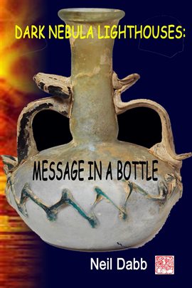 Cover image for Dark Nebula Lighthouses: Message in a Bottle