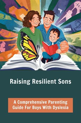 Cover image for Raising Resilient Sons: A Comprehensive Parenting Guide for Boys With Dyslexia