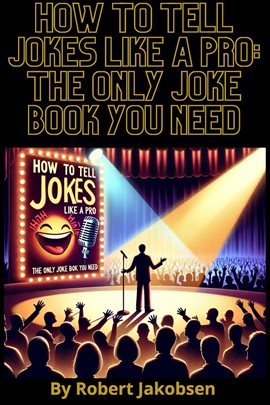 Imagen de portada para How to Tell Jokes Like a Pro: The Only Joke Book You Need