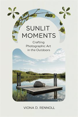 Imagen de portada para Sunlit Moments: Crafting Photographic Art in the Outdoors
