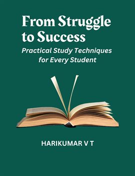 Cover image for From Struggle to Success: Practical Study Techniques for Every Student