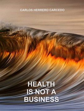 Cover image for Health Is Not a Business