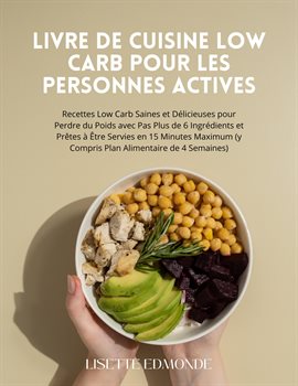 Cover image for Livre de Cuisine Low Carb pour les Personnes Actives: Recettes Low Carb Saines et Délicieuses pour P