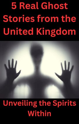 Cover image for 5 Real Ghost Stories From the United Kingdom