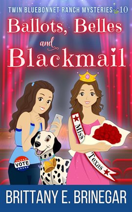 Cover image for Ballots, Belles, and Blackmail: A Beauty Pageant Cozy Mystery