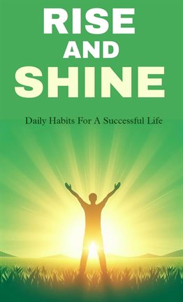 Imagen de portada para Rise and Shine: Daily Habits for a Successful Life