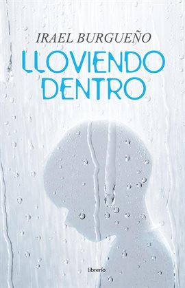 Cover image for Lloviendo Dentro