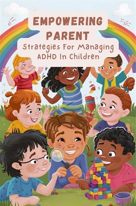 Cover image for Empowering Parents: Strategies for Managing ADHD in Children