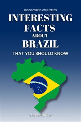 Cover image for Interesting Facts About Brazil That You Should Know