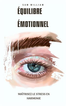 Cover image for Équilibre Émotionnel: Maîtrisez le Stress en Harmonie