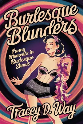 Cover image for Burlesque Blunders: Funny Moments in Burlesque Shows