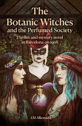 Cover image for The Botanic Witches and the Perfumed Society