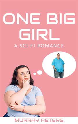 Cover image for One Big Girl: A Sci-Fi Romance